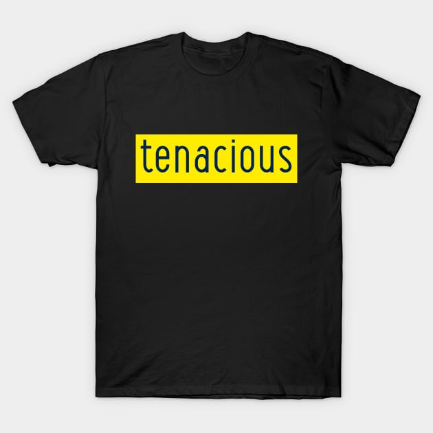 Tenacious T-Shirt by Sonicx Electric 